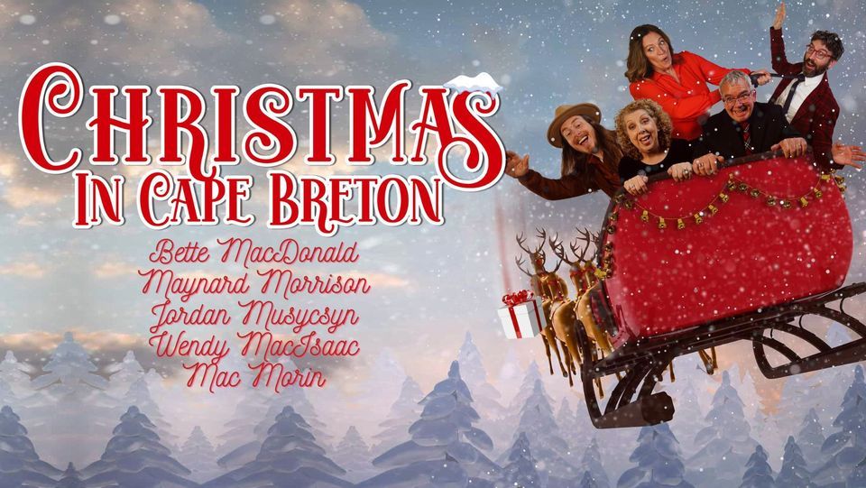 Christmas in Cape Breton The Savoy Theatre, Glace Bay, NS December