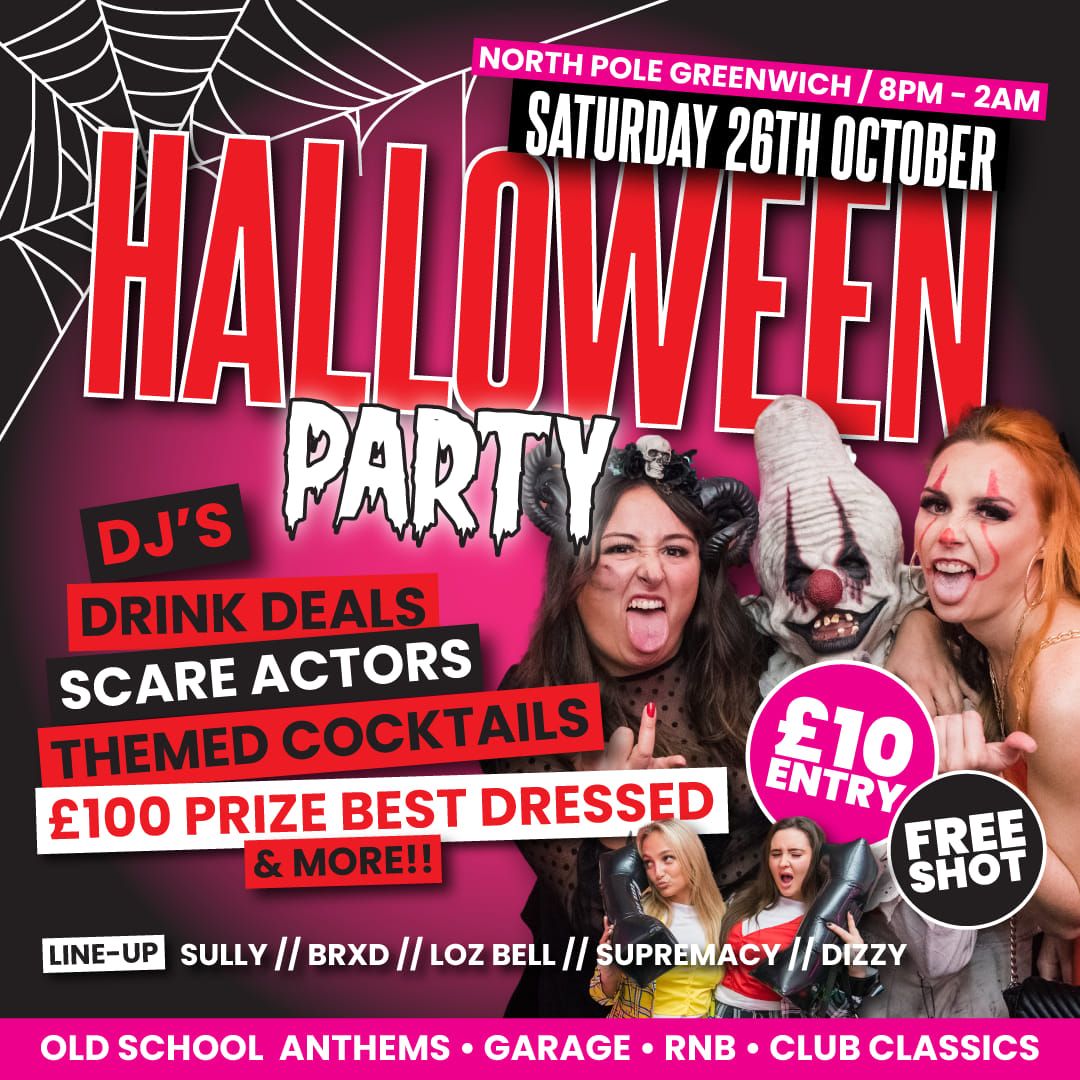 THE BIG HALLOWEEN PARTY (\u00a310 ENTRY ALL NIGHT) + LOADS OF DRINK DEALS (Best dressed wins \u00a3100)