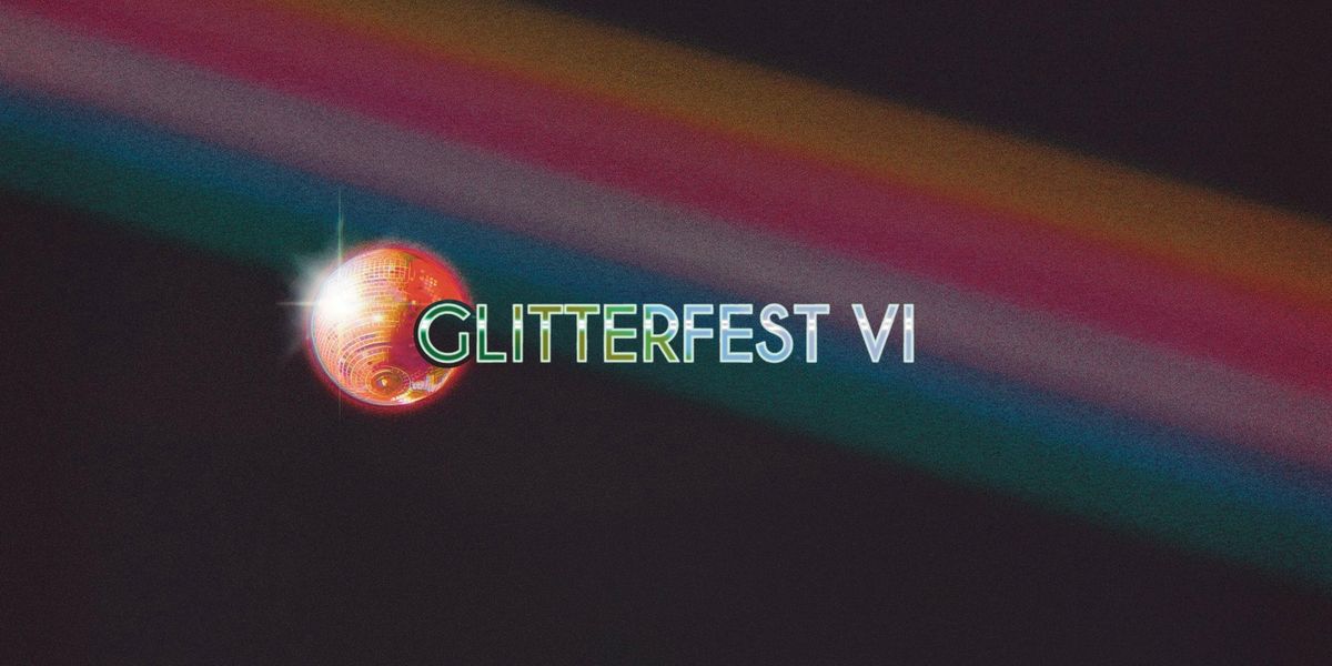 Glitterfest VI