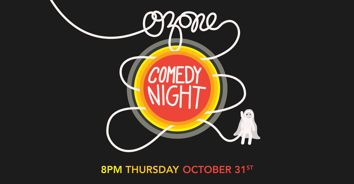 Ozone's Comedy Night: Halloween Spectacular 