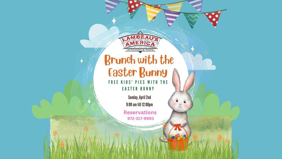 Brunch with the Easter Bunny | Lambeau's America Kitchen and Taps ...