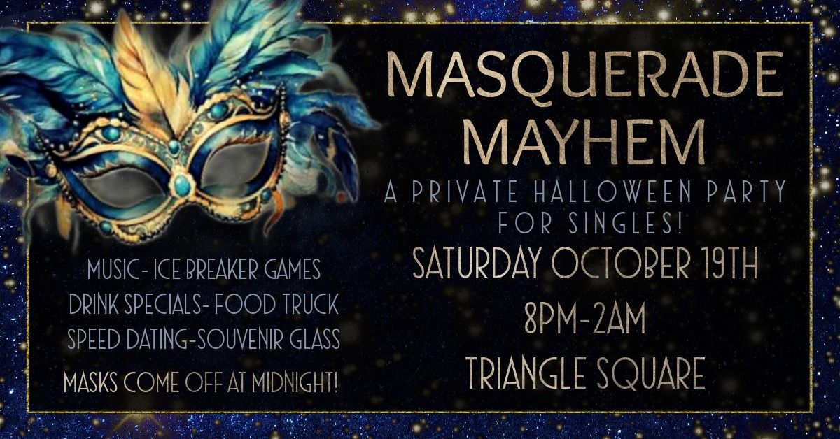 Masquerade Mayhem- A Singles Only Halloween Party!