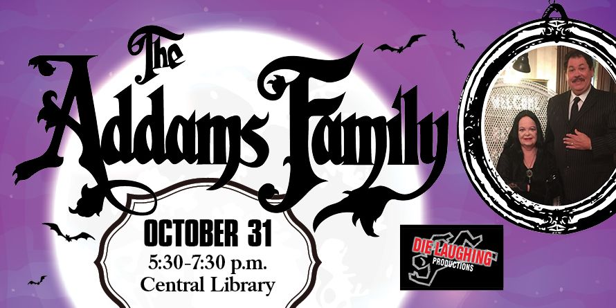 The Addams Family Halloween Affair: A "Die Laughing" Mystery Theater Production at Central Library