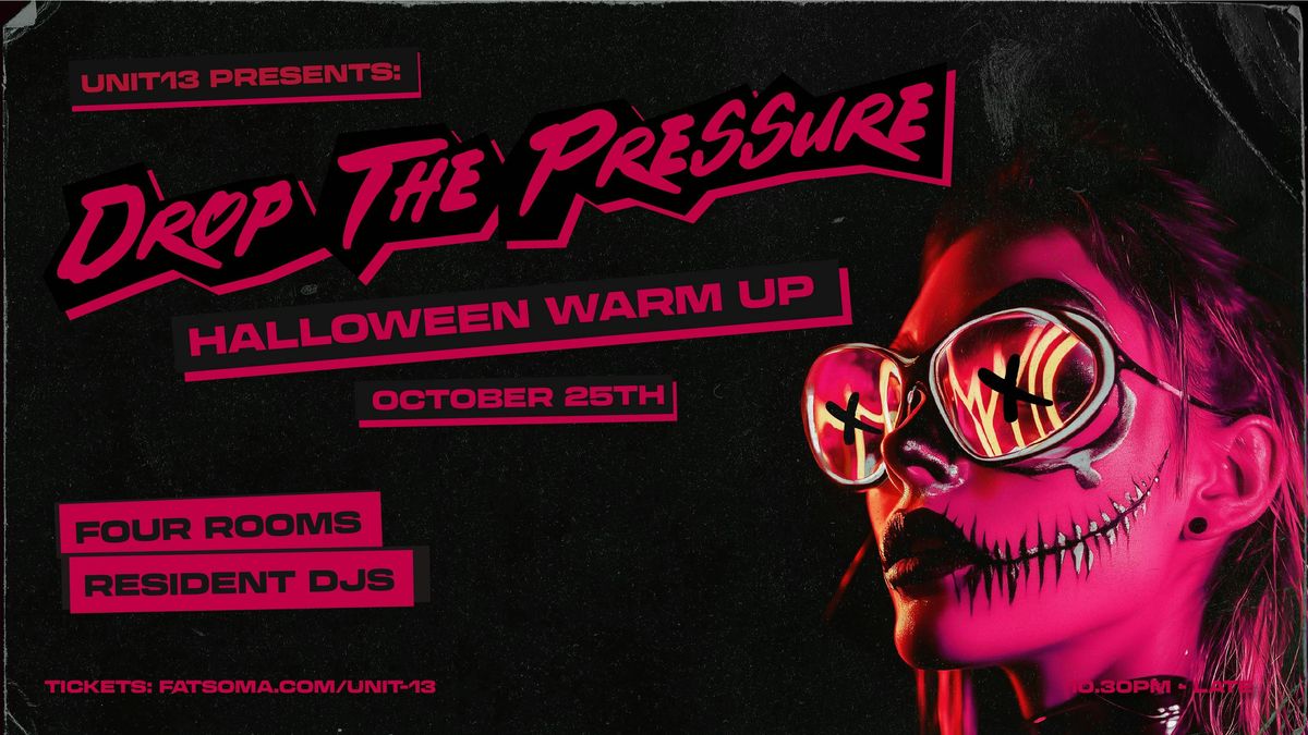 UNIT 13 Presents - DROP THE PRESSURE [HALLOWEEN SPECIAL]