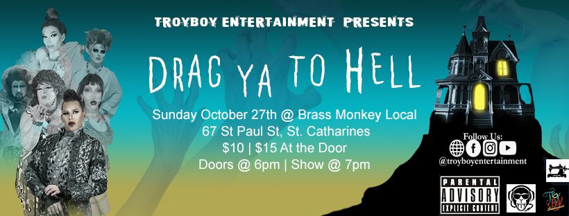 Drag Ya To Hell - St. Catharines - Oct. 27th