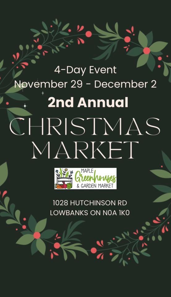 2nd Annual Indoor Christmas Market | Maple Greenhouses & Garden Market ...