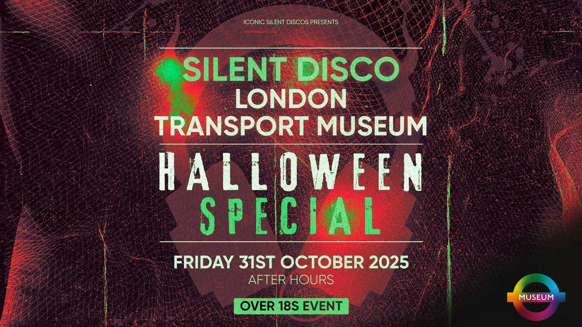 Iconic Silent Disco at the London Transport Museum - Halloween Special!