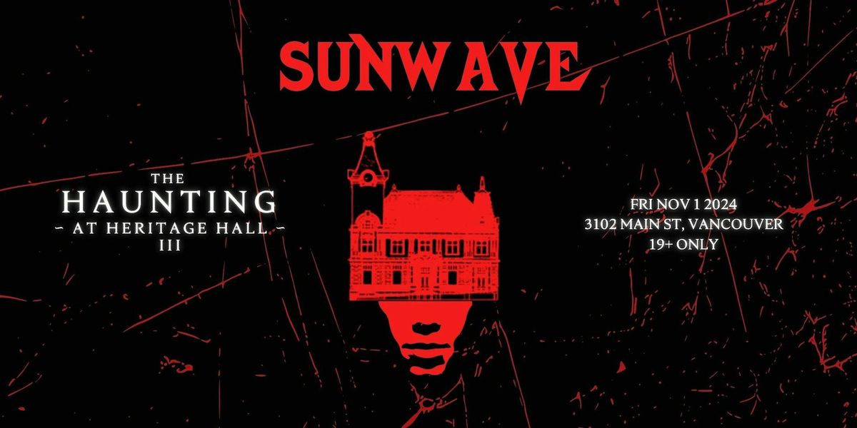 SUNWAVE - HAUNTING AT HERITAGE HALL 2024 (HALLOWEEN PARTY)