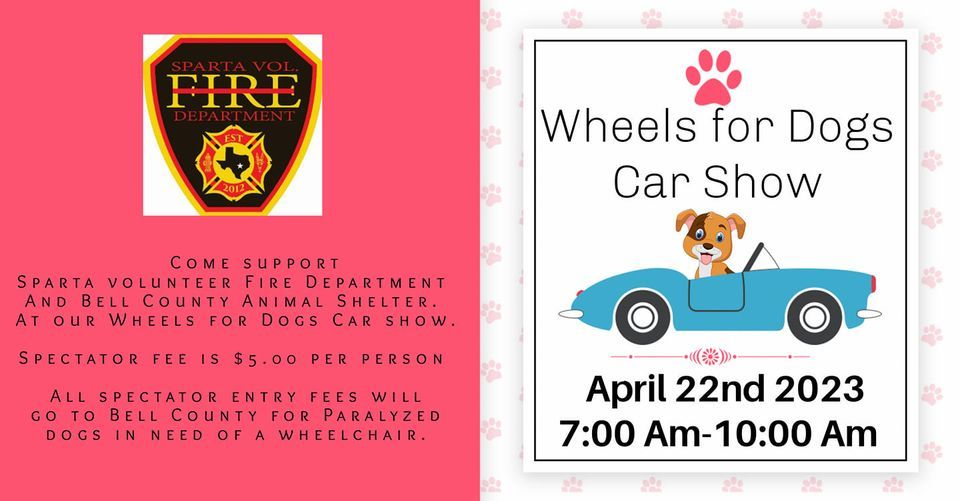 Wheels for Dogs Car show | Sparta Volunteer Fire Department, Belton, TX |  April 22, 2023