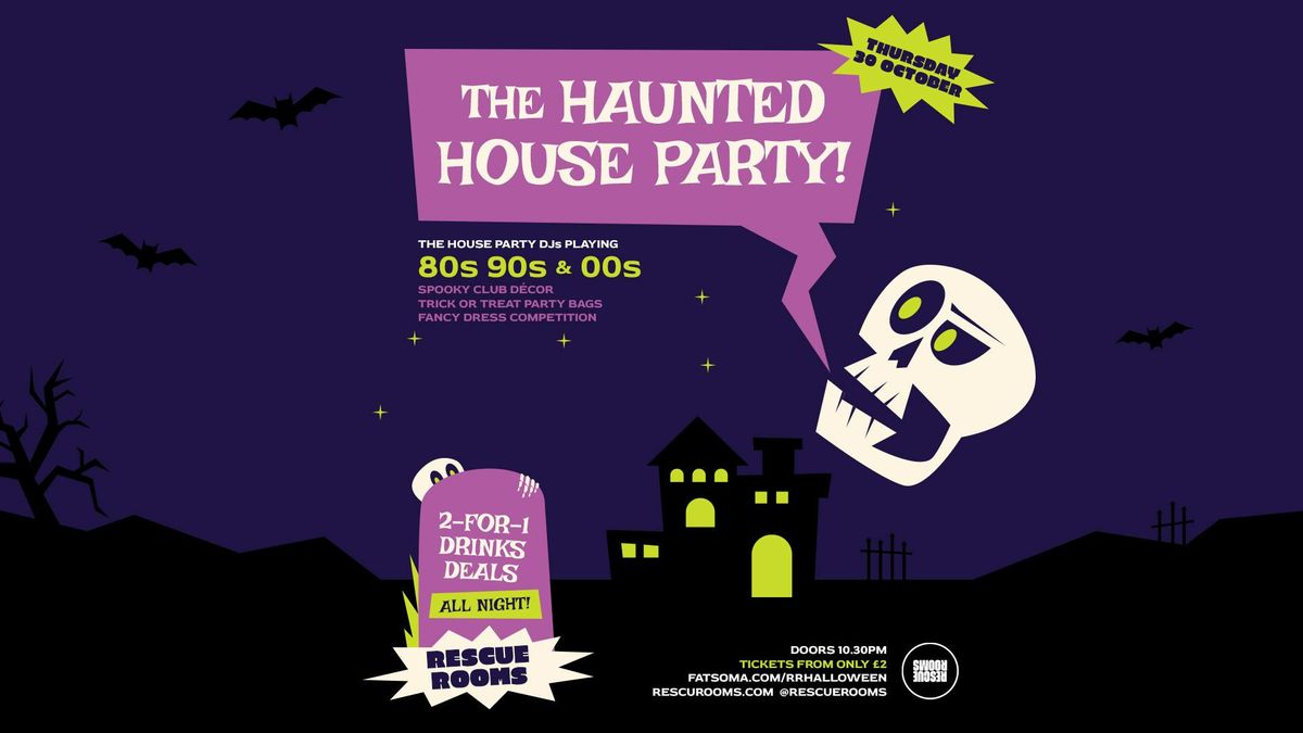 The Haunted House Party \ud83c\udf83 80s, 90s &amp; 00s Halloween at Rescue Rooms
