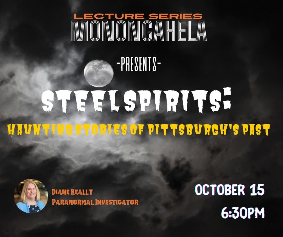 Monongahela Lecture Series - Steel Spirits