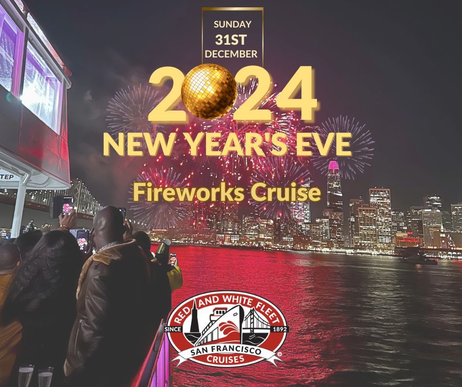 NYE Fireworks Cruise Red and White Fleet, San Francisco, CA