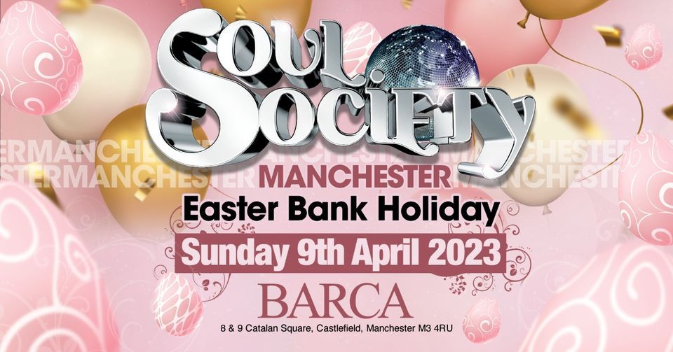 Soul Society Manchester Easter Special