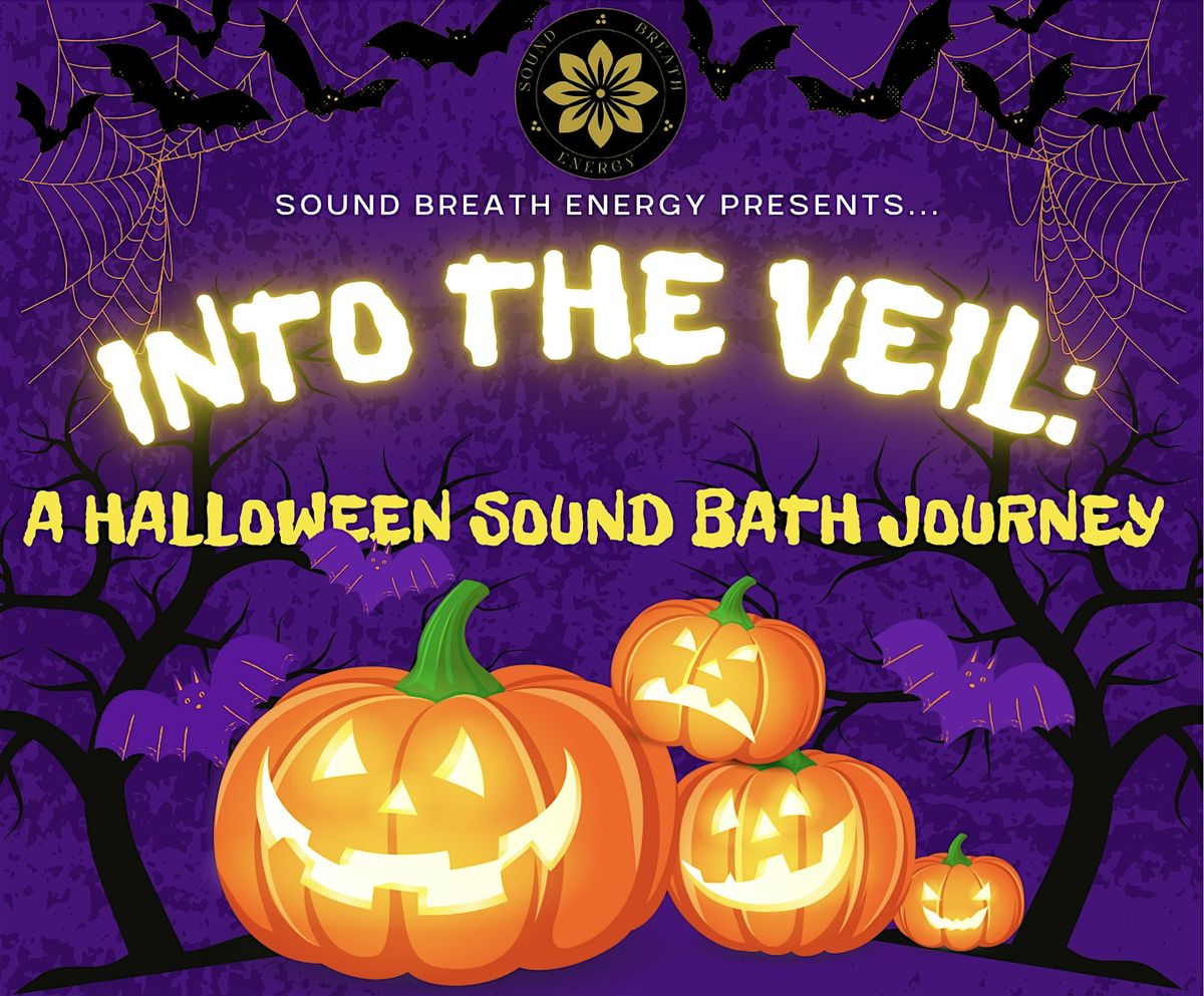 Into the Veil: A Halloween Sound Bath Journey
