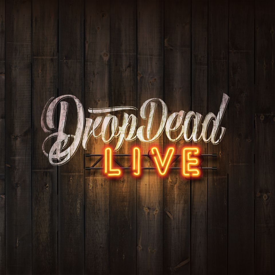 Drop Dead Dangerous Loaded - Drop Dead LIVE MOTM
