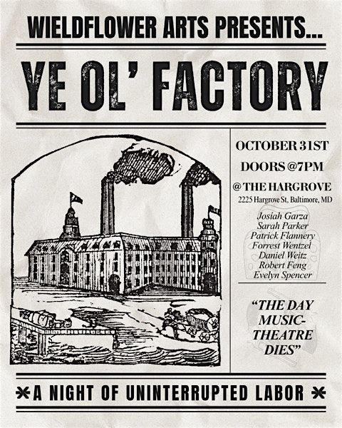 YE OL'FACTORY, presented by Wieldflower Arts