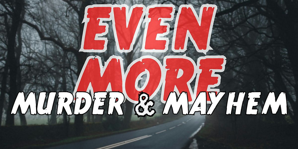 2025 EVEN More M**der, EVEN More Mayhem Trolley Tours