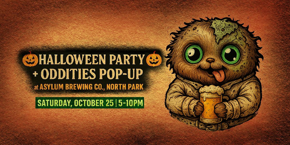 Halloween Party + Oddities Pop-Up at Asylum Brewing Co.