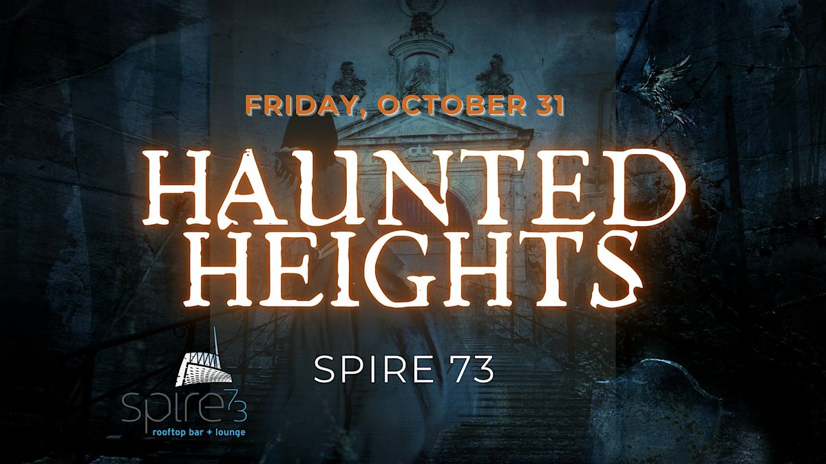 Haunted Heights at Spire 73