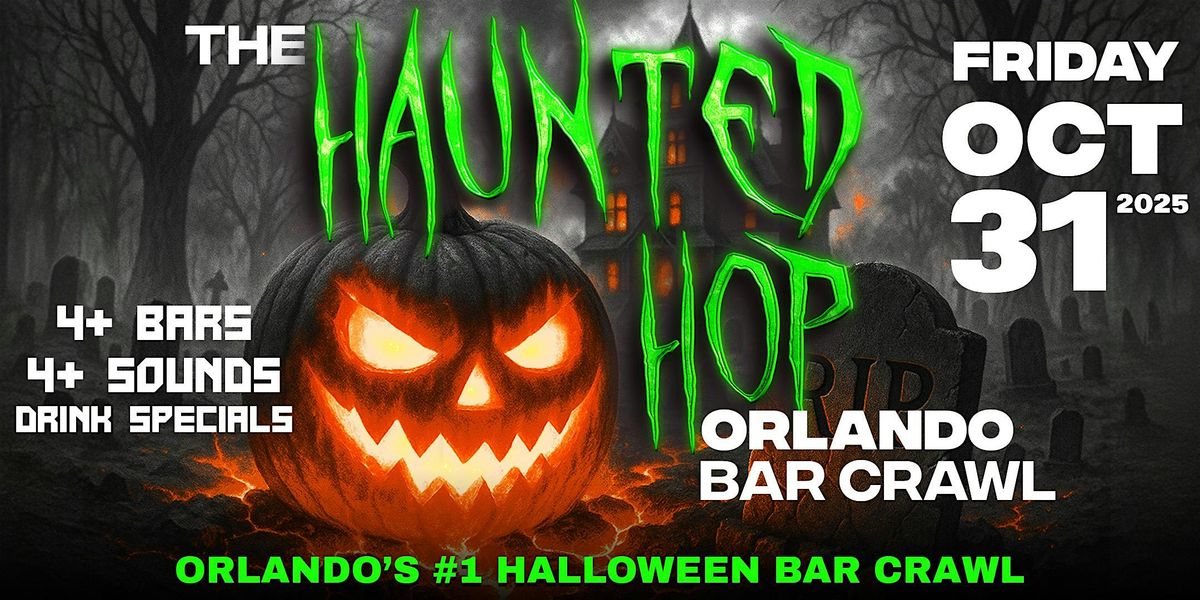 The Haunted Hop | Orlando Halloween Bar Crawl | Friday, October 31st