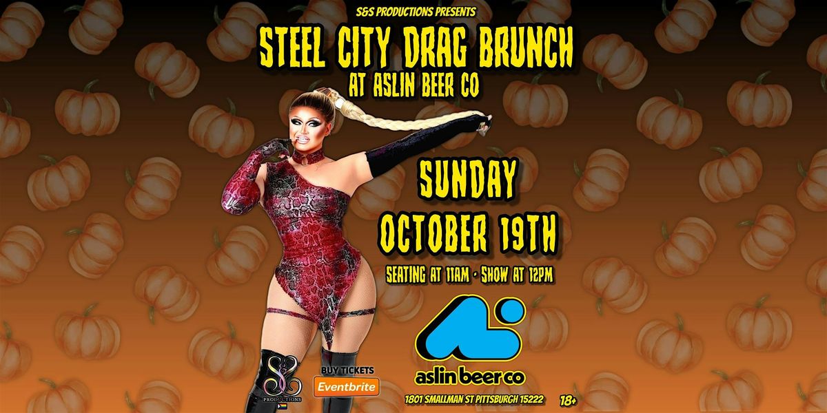 HALLOWEEN STEEL CITY DRAG BRUNCH AT ASLIN BEER CO. - OCT