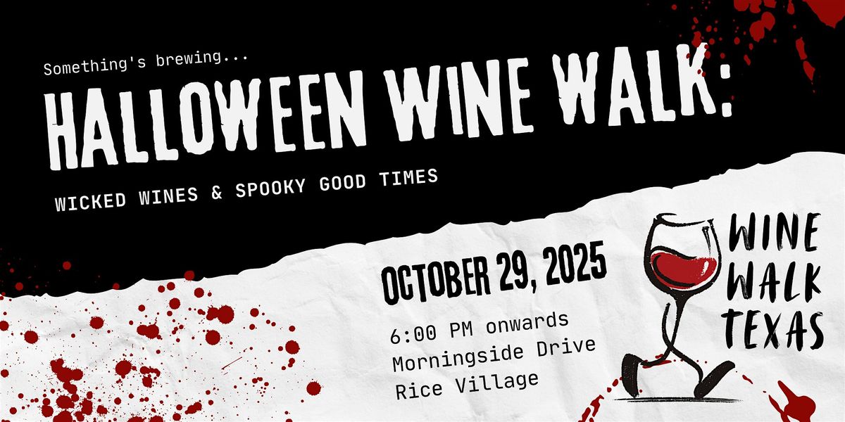 Halloween Wine Walk - Rice Village: Wicked Wine & Spooky Good Times