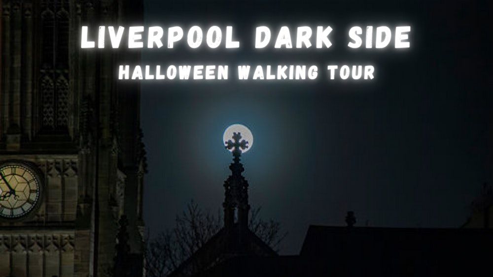 Liverpool: The Dark Side Walking Tour