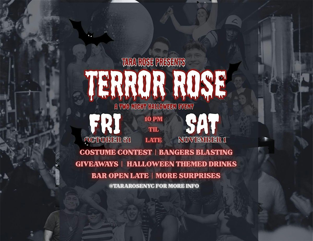 TERROR ROSE: TWO NIGHT HALLOWEEN PARTY AT TARA ROSE