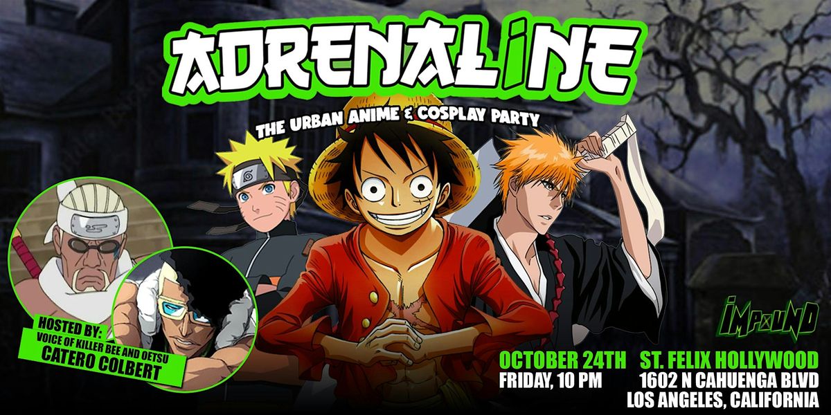 Adrenaline -  BIG 3 - Anime Halloween Party! (Hosted by Killer Bee)