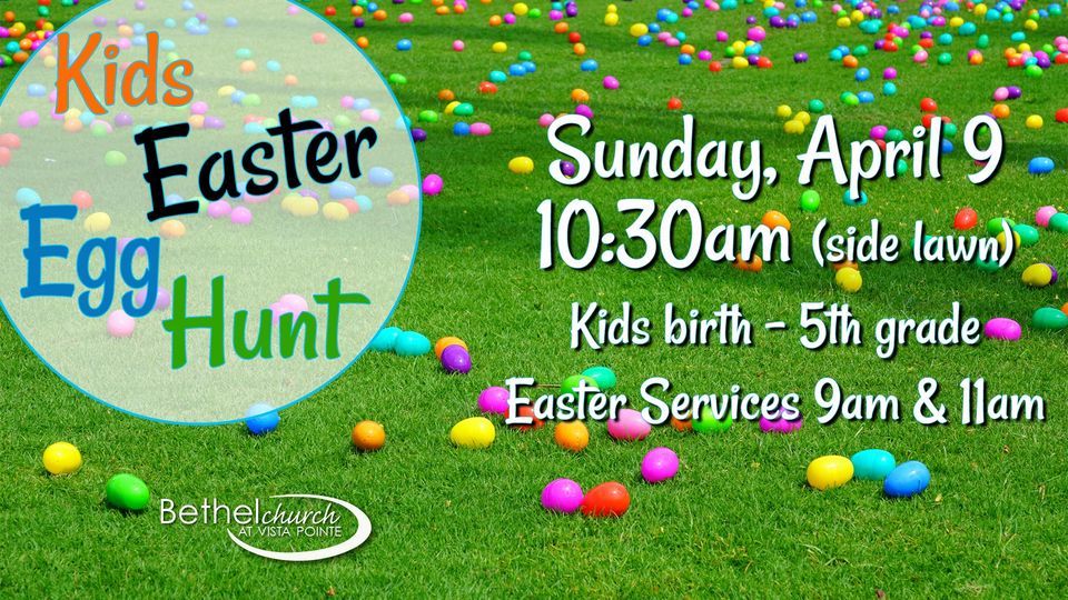 Easter Sunday Easter Egg Hunt for kids Bethel Church at Vista Pointe