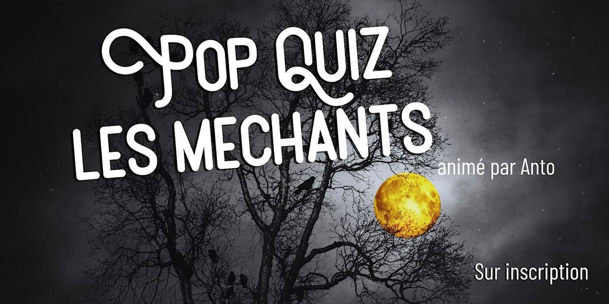 Pop Quiz - Les M\u00e9chants