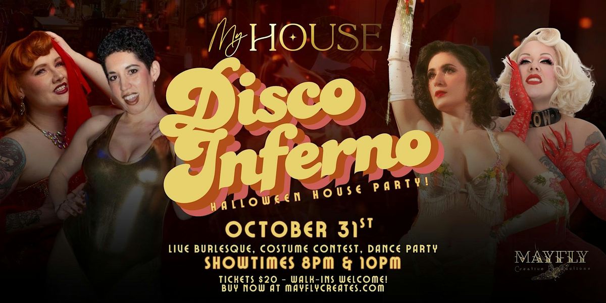 DISCO INFERNO - A My House Party with Live Burlesque!