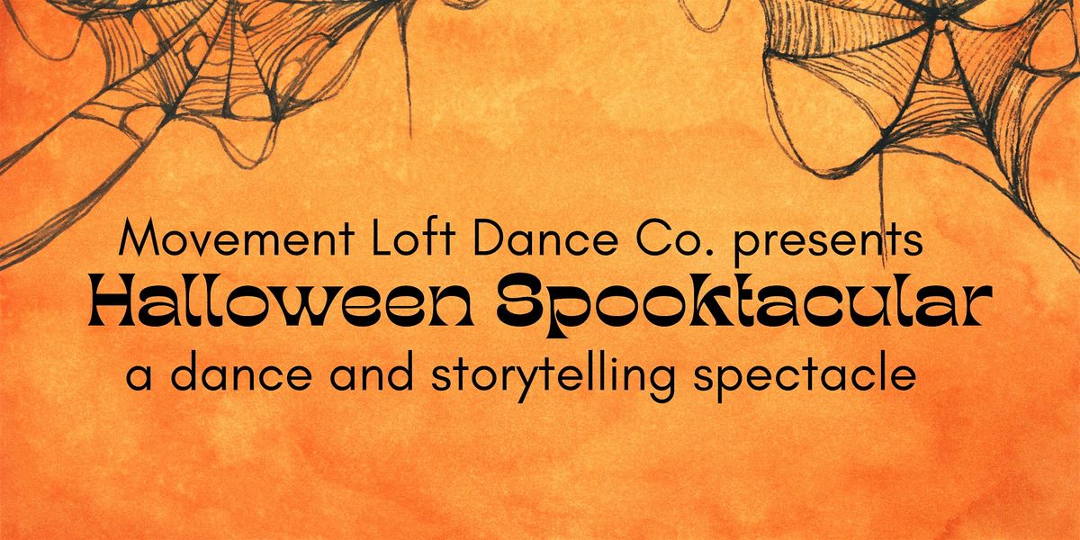 Halloween Spooktacular presented by Movement Loft Dance Co