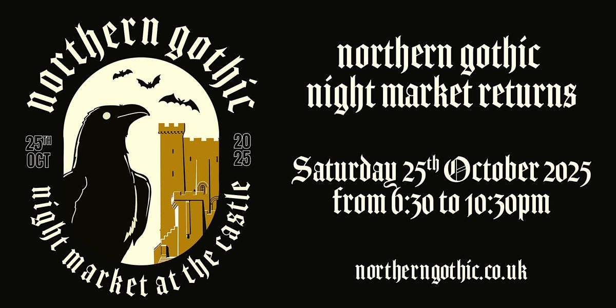 Northern Gothic Night Market @ The Castle