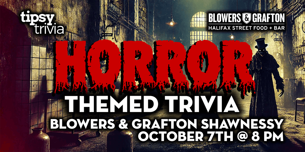 Calgary: Blowers & Grafton Shawnessy - Halloween Horror Trivia - Oct 7, 8pm