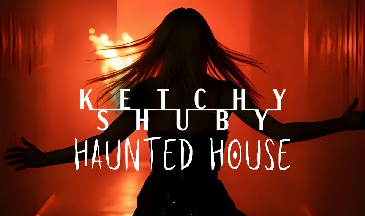 Haunted Halloween at Ketchy Shuby