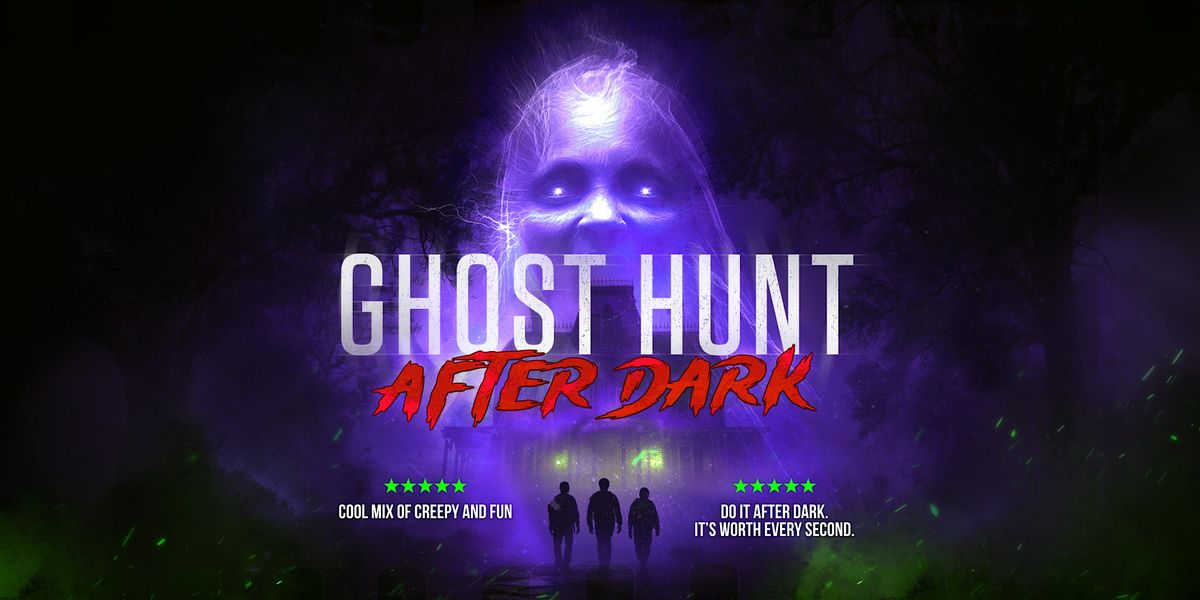 After Dark Ghost Hunt in Dallas: Face the Fright!