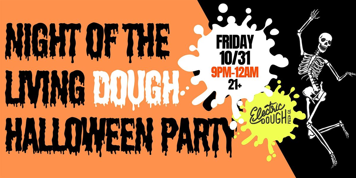 Night Of The Living Dough Halloween Party (21+)