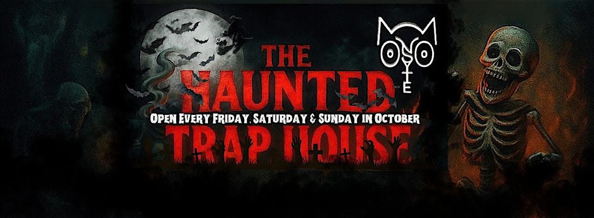 The Haunted Trap House