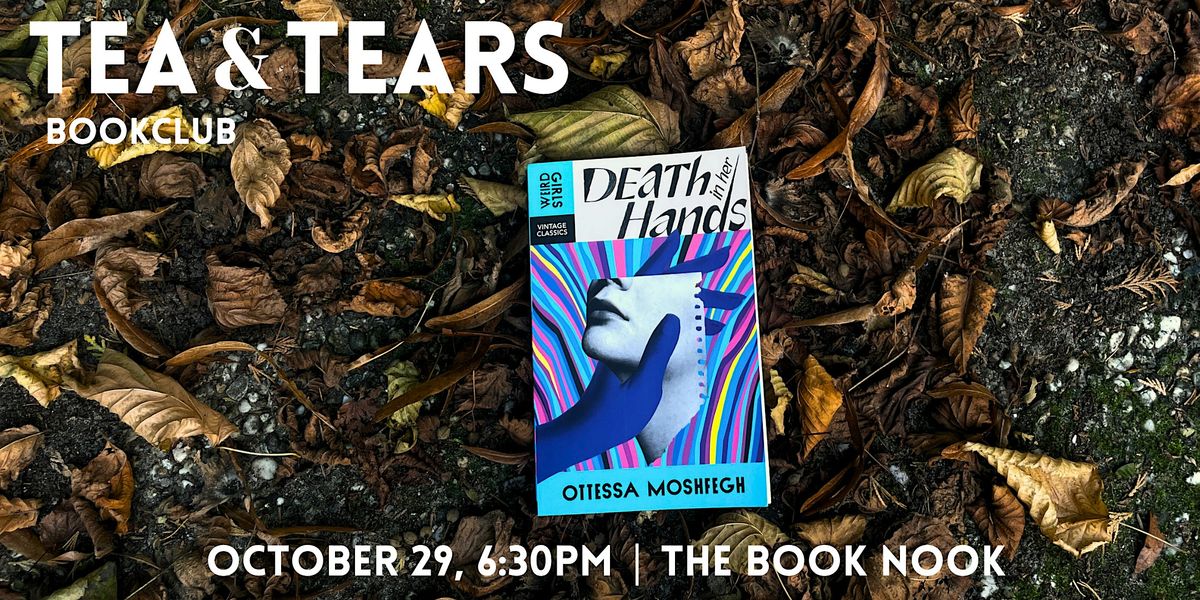 Tea & Tears Bookclub: 'Death in Her Hands' by Ottessa Moshfegh