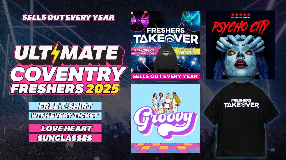 ULTIMATE COVENTRY FRESHERS 2025 \u26a1 FREE Freshers Hoodie with Every Ticket!