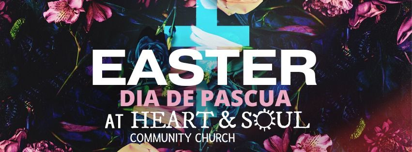 Easter at Heart & Soul Community Church