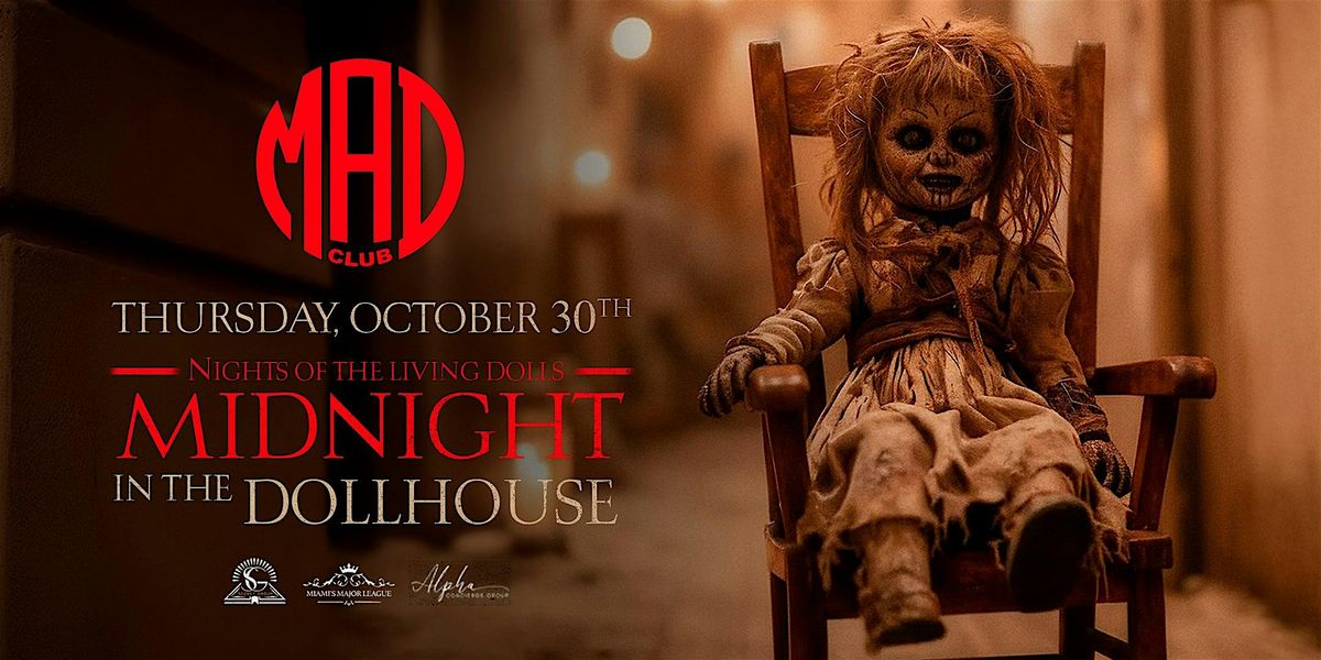 Midnight In The Dollhouse @ MAD CLUB MIAMI Halloween Party
