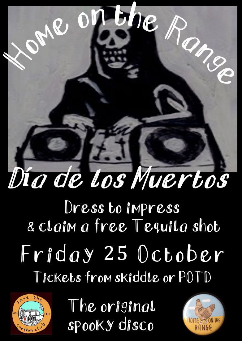 Home on the Range: Dia de los Muertos Friday 25 October 2024 