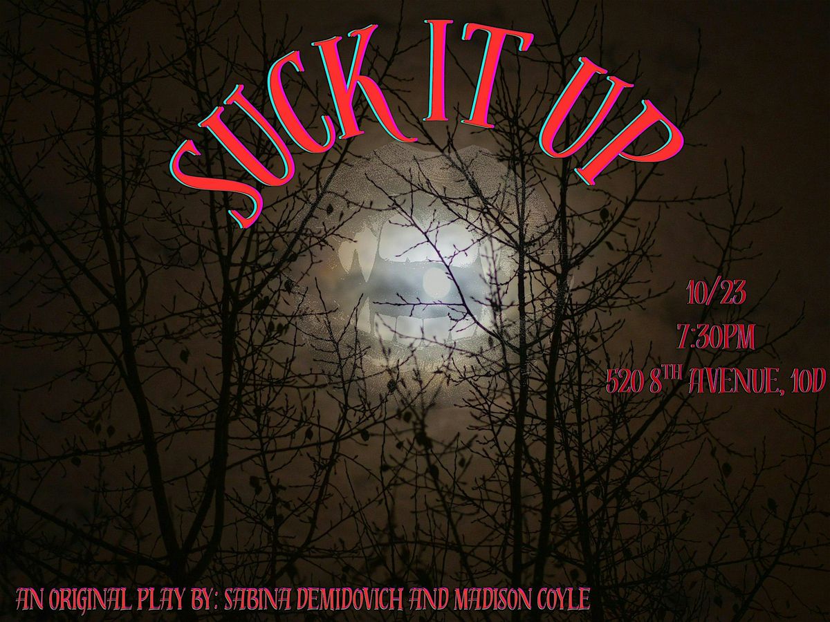 Suck It Up: A Staged Reading