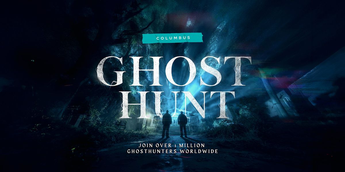 Ghosts of Columbus: Join the Hunt!