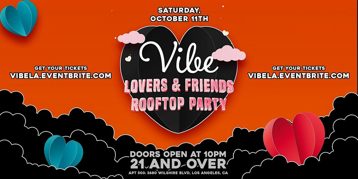VIBE: Lovers & Friends' Rooftop Party 21+ in Los Angeles, CA!