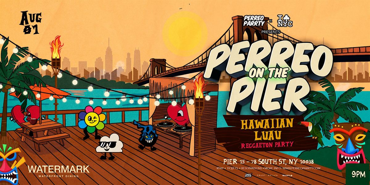 Perreo on the Pier Hawaiian Luau under the Sky Reggaeton Party [Open - Air]