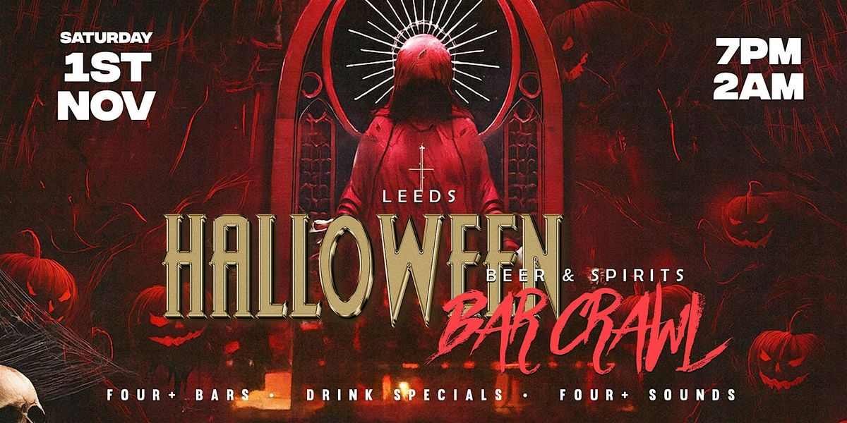 Beer & Spirits Halloween Crawl \u2013 Leeds 2025