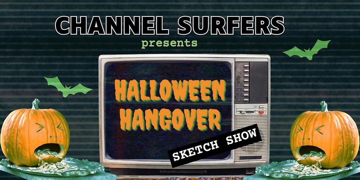 Channel Surfers: Halloween Hangover